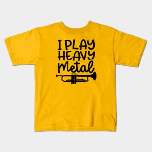 I Play Heavy Metal Trumpet Marching Band Cute Funny Kids T-Shirt